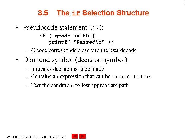 8 3. 5 The if Selection Structure • Pseudocode statement in C: if (