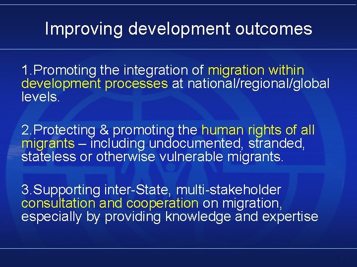 Improving development outcomes 1. Promoting the integration of migration within development processes at national/regional/global