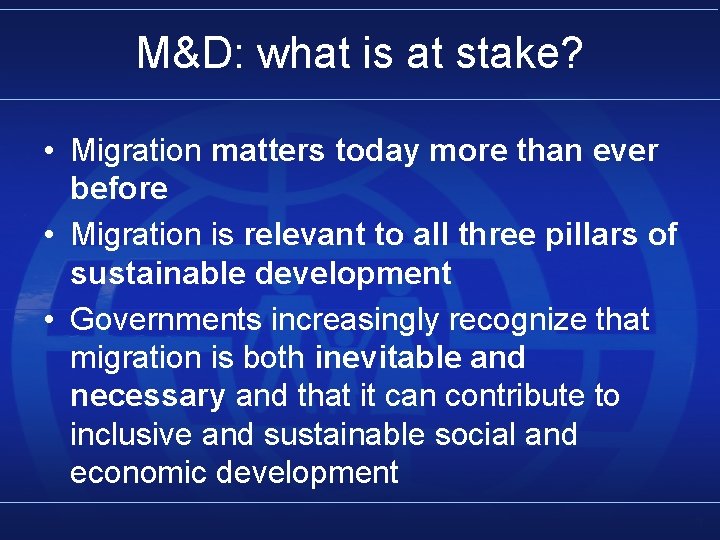 M&D: what is at stake? • Migration matters today more than ever before •