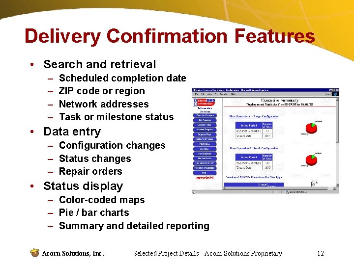 Delivery Confirmation Features • Search and retrieval – – Scheduled completion date ZIP code