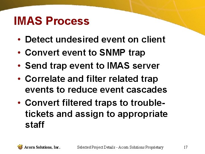 IMAS Process • • Detect undesired event on client Convert event to SNMP trap