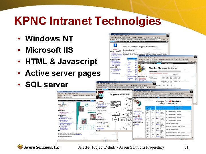 KPNC Intranet Technolgies • • • Windows NT Microsoft IIS HTML & Javascript Active