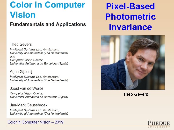 Pixel-Based Photometric Invariance Theo Gevers Color in Computer Vision – 2019 