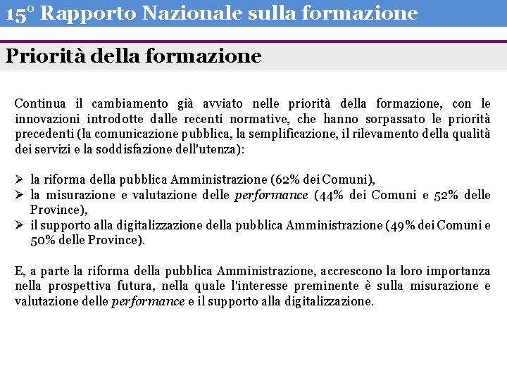 15° Rapporto Nazionale sulla formazione Priorità della formazione Continua il cambiamento già avviato nelle