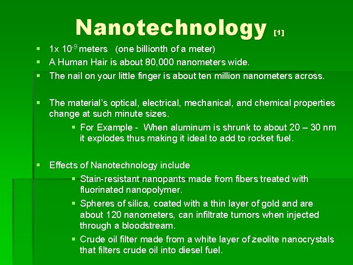 Nanotechnology [1] § 1 x 10 -9 meters (one billionth of a meter) §