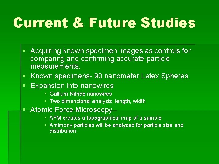Current & Future Studies § Acquiring known specimen images as controls for comparing and Current & Future Studies § Acquiring known specimen images as controls for comparing and