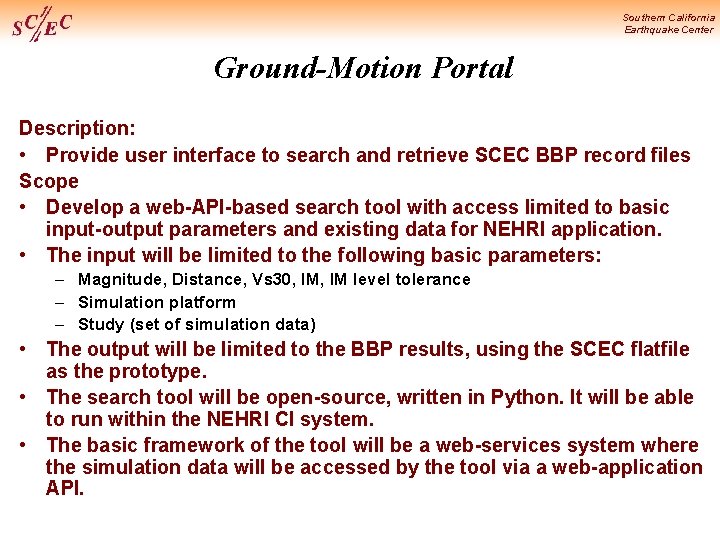 Southern California Earthquake Center Ground-Motion Portal Description: • Provide user interface to search and