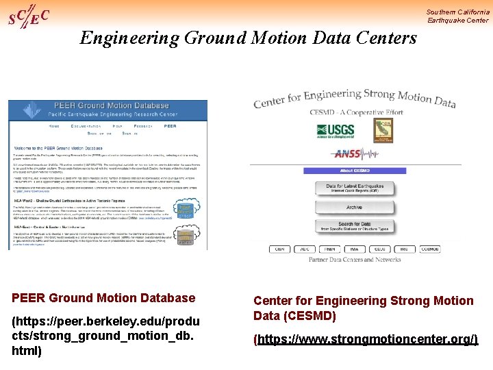 Southern California Earthquake Center Engineering Ground Motion Data Centers PEER Ground Motion Database (https: