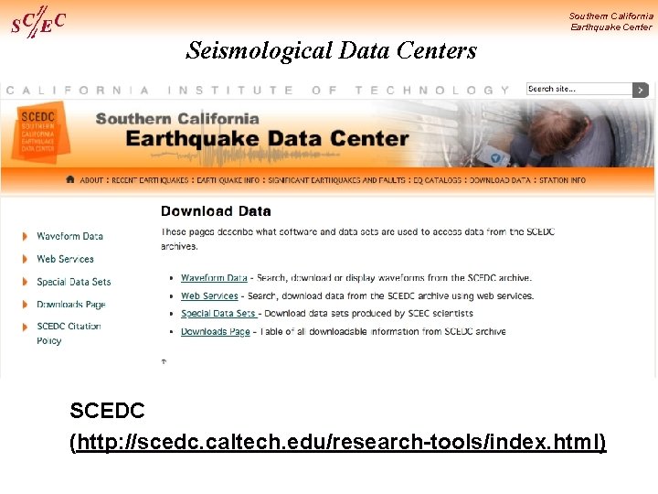 Southern California Earthquake Center Seismological Data Centers SCEDC (http: //scedc. caltech. edu/research-tools/index. html) 