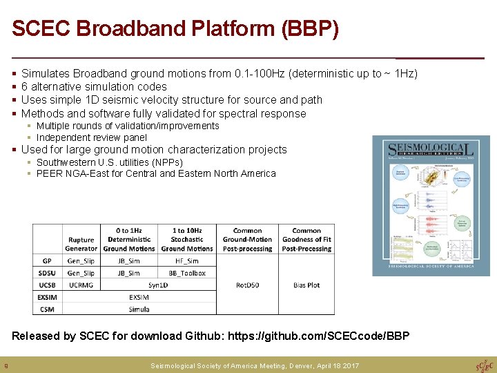 SCEC Broadband Platform (BBP) § § Simulates Broadband ground motions from 0. 1 -100
