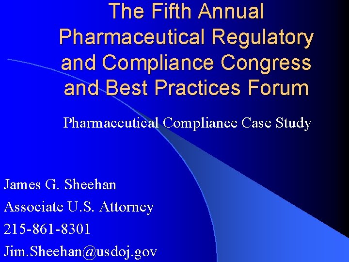 The Fifth Annual Pharmaceutical Regulatory and Compliance Congress and Best Practices Forum Pharmaceutical Compliance The Fifth Annual Pharmaceutical Regulatory and Compliance Congress and Best Practices Forum Pharmaceutical Compliance
