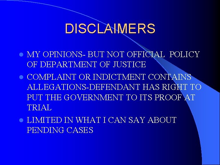 DISCLAIMERS MY OPINIONS- BUT NOT OFFICIAL POLICY OF DEPARTMENT OF JUSTICE l COMPLAINT OR DISCLAIMERS MY OPINIONS- BUT NOT OFFICIAL POLICY OF DEPARTMENT OF JUSTICE l COMPLAINT OR