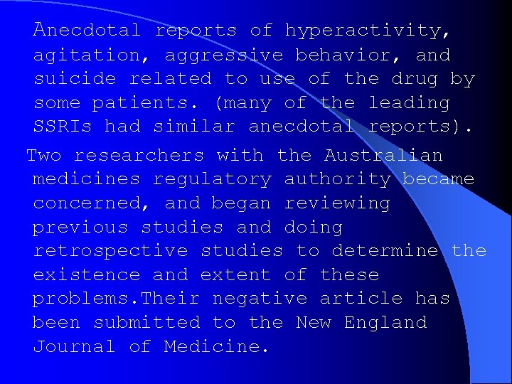 Anecdotal reports of hyperactivity, agitation, aggressive behavior, and suicide related to use of the Anecdotal reports of hyperactivity, agitation, aggressive behavior, and suicide related to use of the