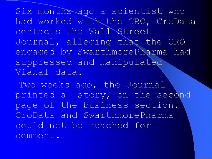 Six months ago a scientist who had worked with the CRO, Cro. Data contacts Six months ago a scientist who had worked with the CRO, Cro. Data contacts