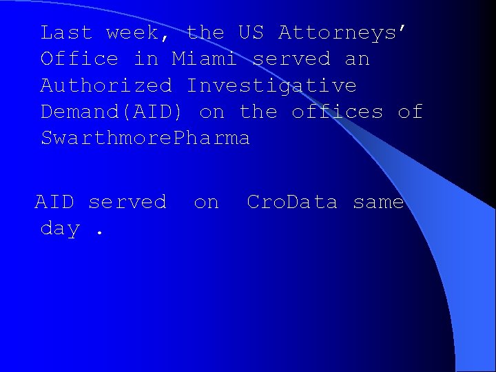 Last week, the US Attorneys’ Office in Miami served an Authorized Investigative Demand(AID) on Last week, the US Attorneys’ Office in Miami served an Authorized Investigative Demand(AID) on
