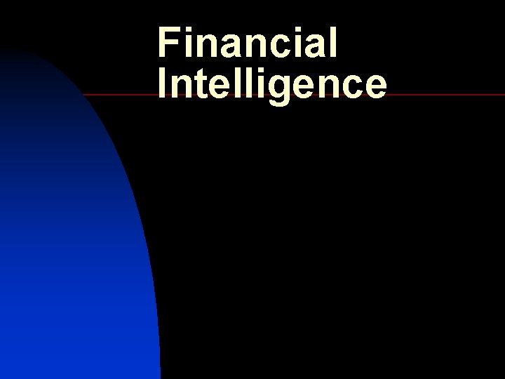 Financial Intelligence Financial Intelligence