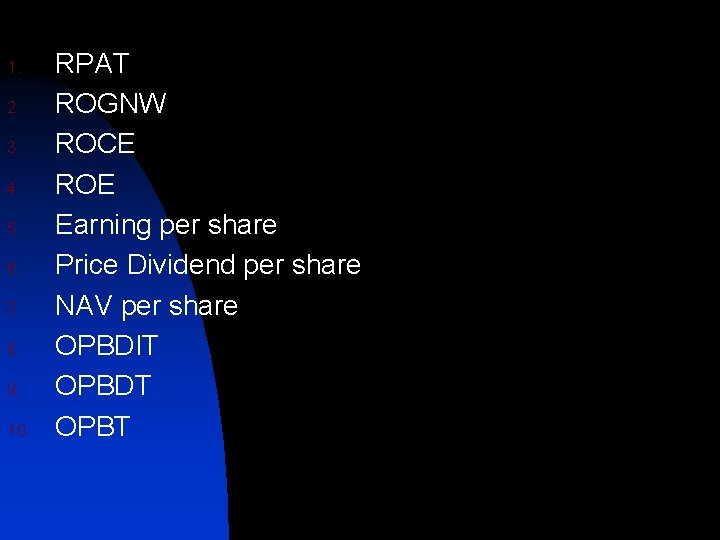 1. 2. 3. 4. 5. 6. 7. 8. 9. 10. RPAT ROGNW ROCE ROE 1. 2. 3. 4. 5. 6. 7. 8. 9. 10. RPAT ROGNW ROCE ROE