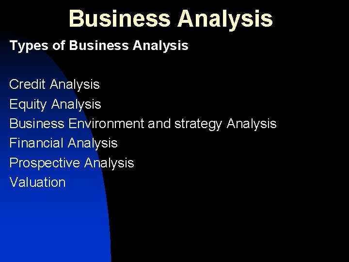 Business Analysis Types of Business Analysis Credit Analysis Equity Analysis Business Environment and strategy Business Analysis Types of Business Analysis Credit Analysis Equity Analysis Business Environment and strategy