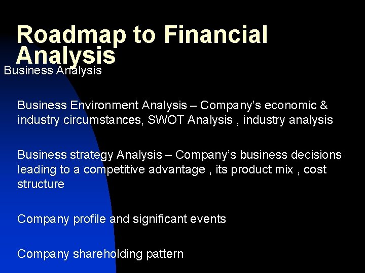 Roadmap to Financial Analysis Business Environment Analysis – Company’s economic & industry circumstances, SWOT Roadmap to Financial Analysis Business Environment Analysis – Company’s economic & industry circumstances, SWOT