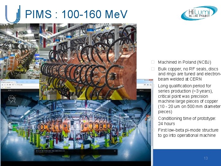 PIMS : 100 -160 Me. V � Machined in Poland (NCBJ) � Bulk copper,