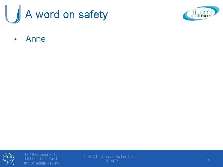 A word on safety • Anne 17 -19 October 2016 LIU / HL-LHC Cost