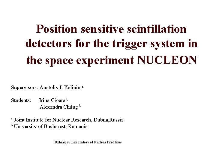 Position sensitive scintillation detectors for the trigger system in the space experiment NUCLEON Supervisors: