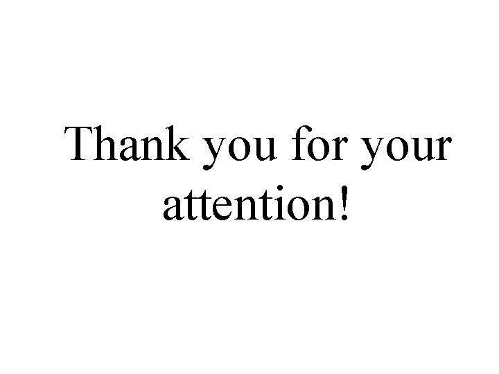 Thank you for your attention! 