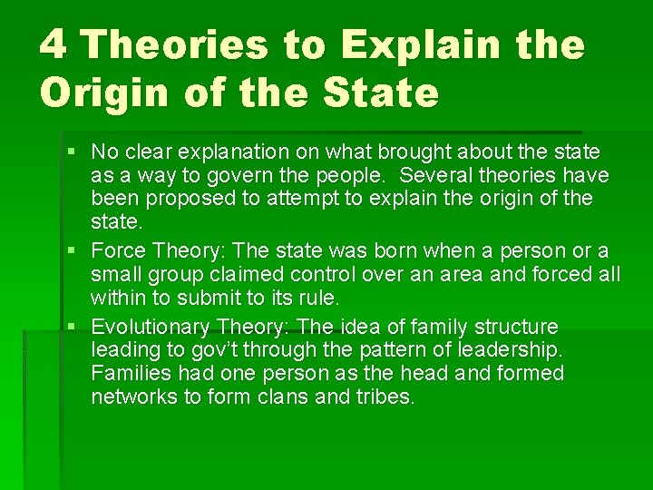 4 Theories to Explain the Origin of the State § No clear explanation on