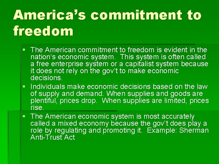 America’s commitment to freedom § The American commitment to freedom is evident in the