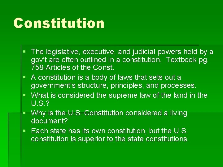 Constitution § The legislative, executive, and judicial powers held by a gov’t are often