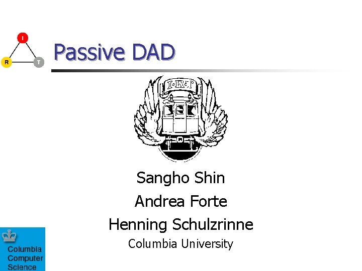 Passive DAD Sangho Shin Andrea Forte Henning Schulzrinne Columbia University 