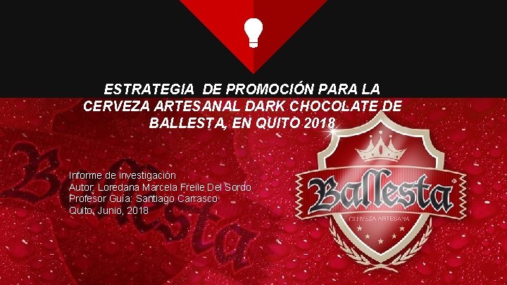 ESTRATEGIA DE PROMOCIÓN PARA LA CERVEZA ARTESANAL DARK CHOCOLATE DE BALLESTA, EN QUITO 2018