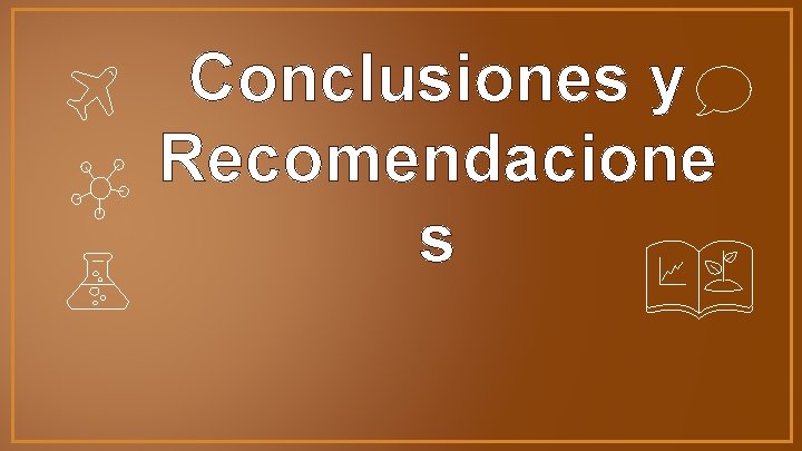 Conclusiones y Recomendacione s 