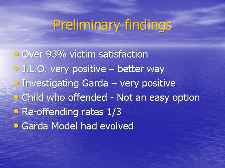 Preliminary findings • Over 93% victim satisfaction • J. L. O. very positive –