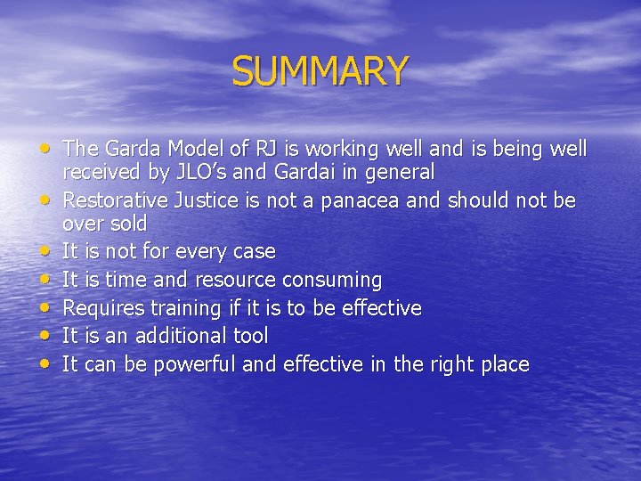 SUMMARY • The Garda Model of RJ is working well and is being well