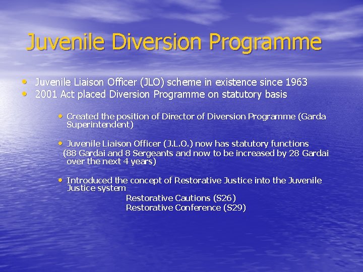 Juvenile Diversion Programme • Juvenile Liaison Officer (JLO) scheme in existence since 1963 •