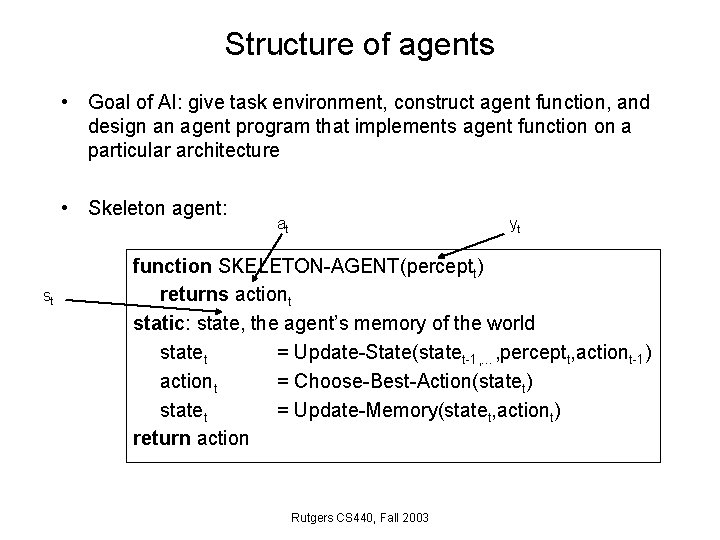 Structure of agents • Goal of AI: give task environment, construct agent function, and