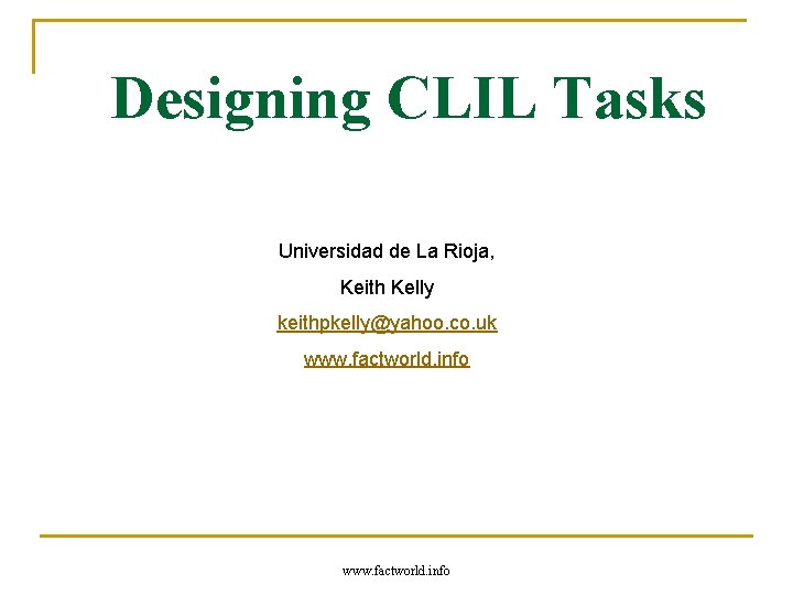 Designing CLIL Tasks Universidad de La Rioja Keith