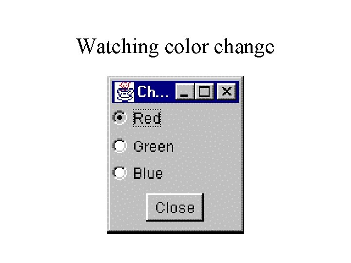Watching color change 