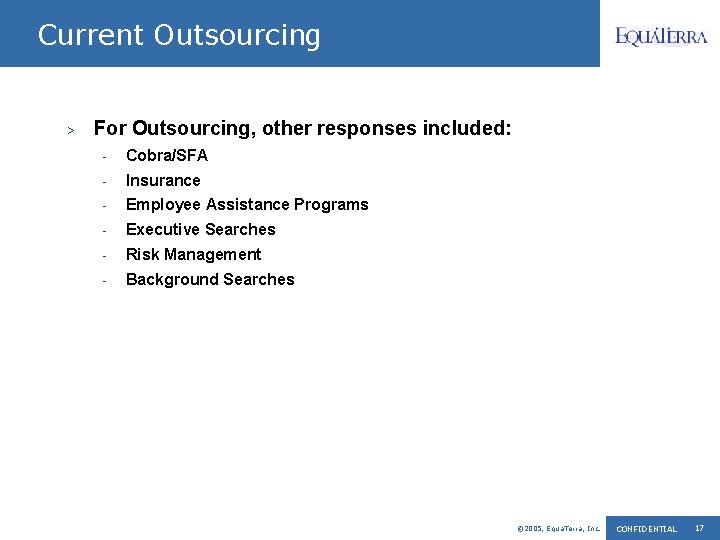 Current Outsourcing > For Outsourcing, other responses included: - Cobra/SFA - Insurance - Employee