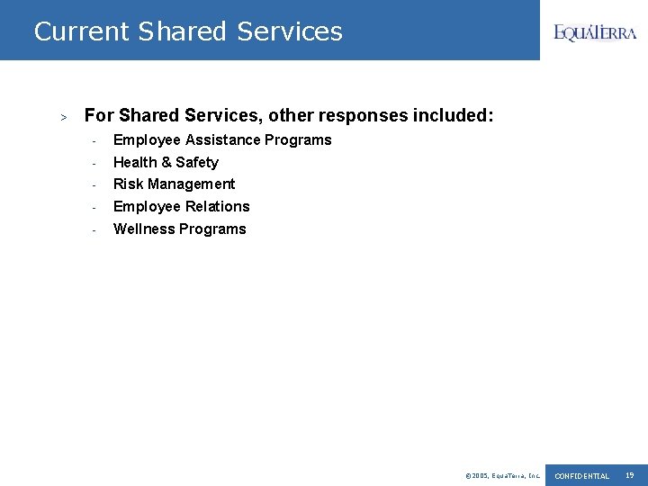 Current Shared Services > For Shared Services, other responses included: - Employee Assistance Programs