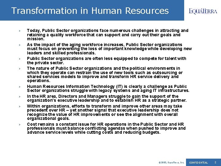 Transformation in Human Resources > > > > Today, Public Sector organizations face numerous