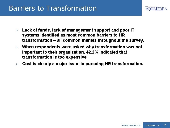 Barriers to Transformation > Lack of funds, lack of management support and poor IT