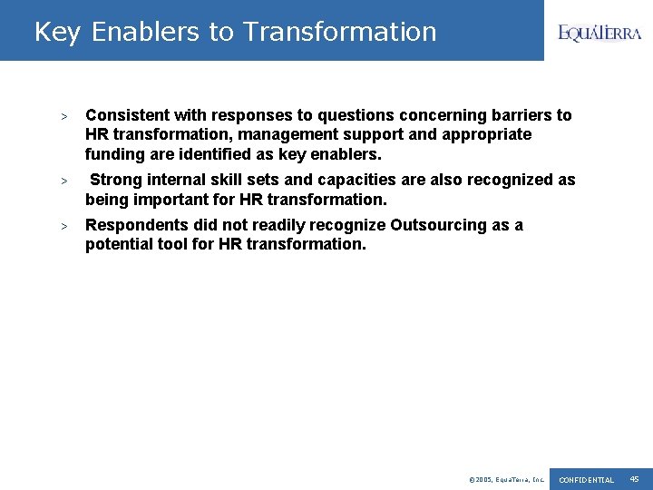 Key Enablers to Transformation > Consistent with responses to questions concerning barriers to HR