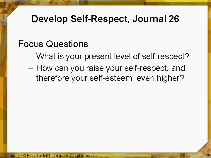 Develop Self-Respect, Journal 26 Focus Questions – What is your present level of self-respect?