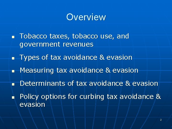 Overview n Tobacco taxes, tobacco use, and government revenues n Types of tax avoidance