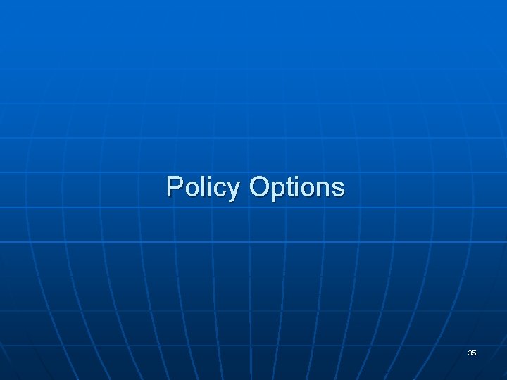 Policy Options 35 