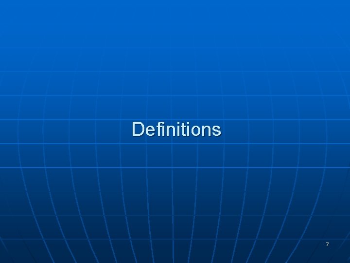 Definitions 7 