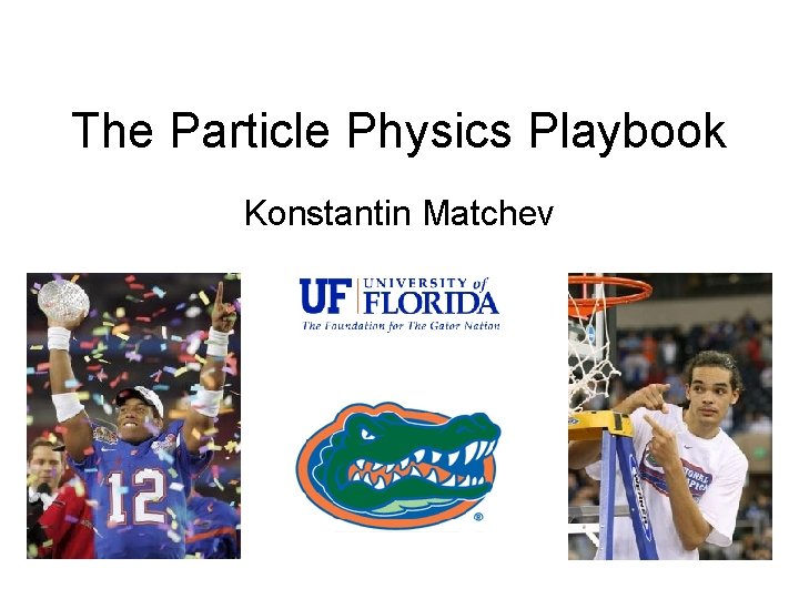 The Particle Physics Playbook Konstantin Matchev 