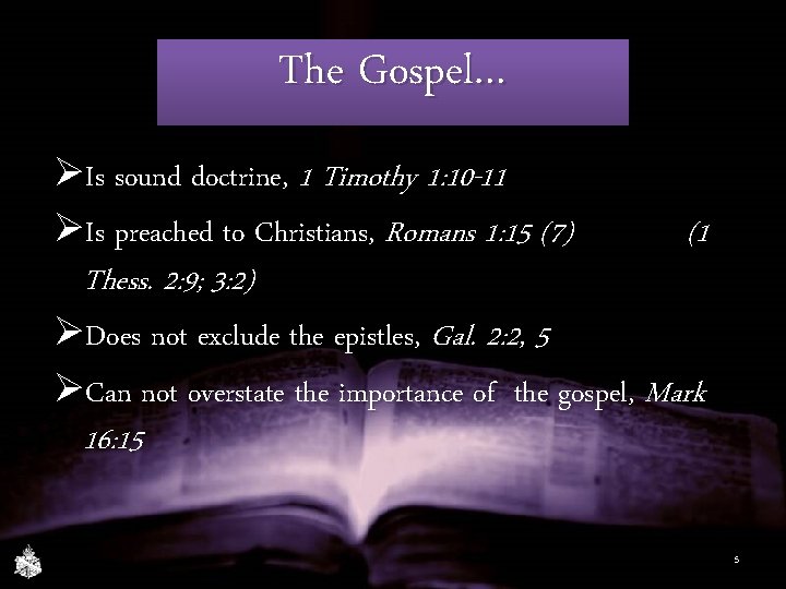 The Gospel… ØIs sound doctrine, 1 Timothy 1: 10 -11 ØIs preached to Christians,
